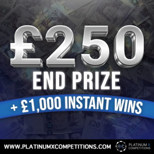 £250 END PRIZE + £1,000 IN INSTANT WINS, WIN YOUR SELF UP TO £100 INSTANTLY FOR JUST 99P