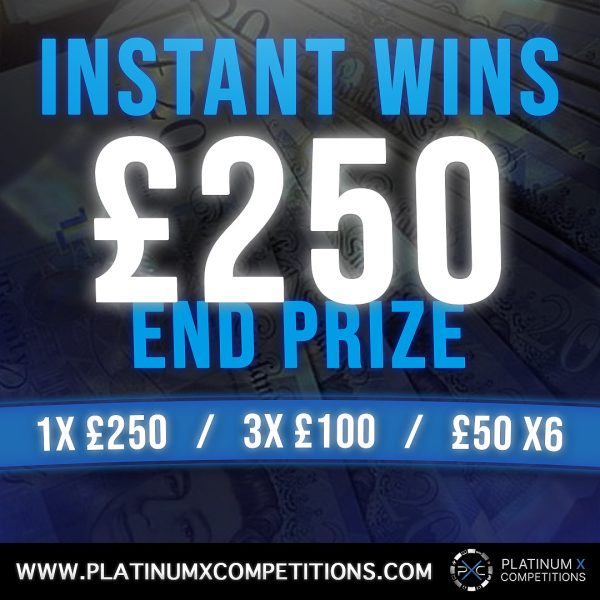 £250 END PRIZE & OVER £1,000 CASH INSTANT WINS FOR JUST 99P!