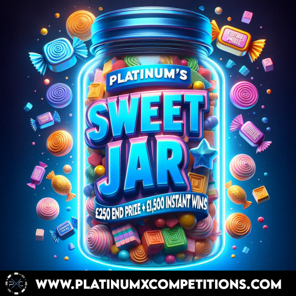 DIP INTO PLATINUMS SWEET JAR-WIN YOUR SELF £250 INSTANTLY!